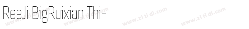 ReeJi BigRuixian Thi字体转换